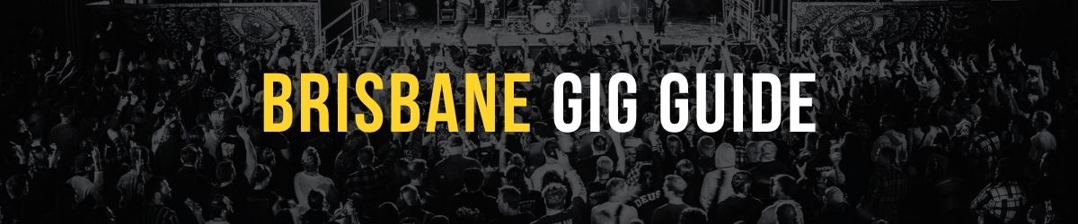 Brisbane Gig Guide banner