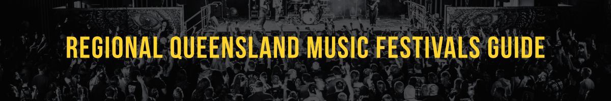 Regional Queensland Music Festivals Guide banner