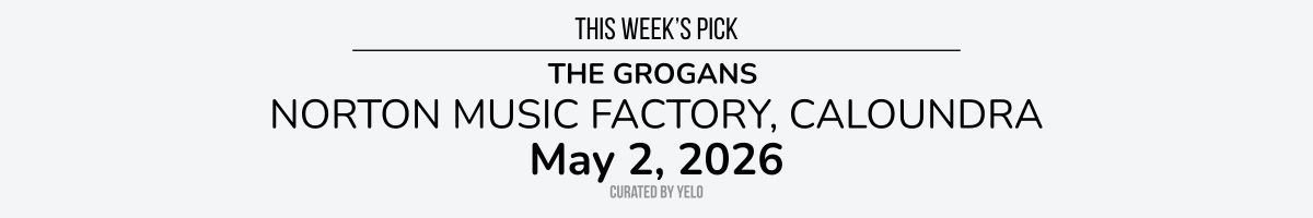 This Week's Pick: The Grogans at Norton Music Factory, Caloundra on May 2, 2026.