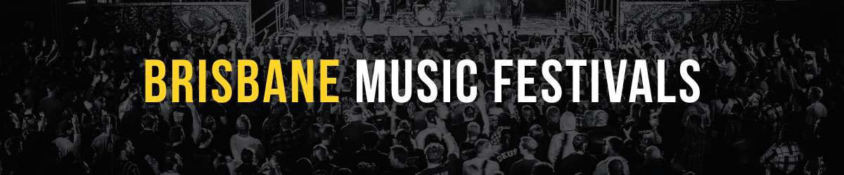 Brisbane Music Festivals banner