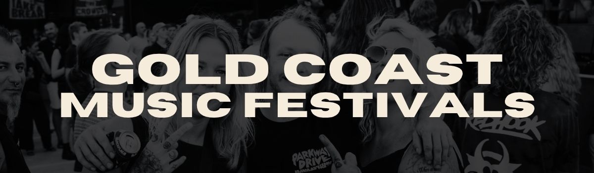 Gold Coast Music Festivals Guide