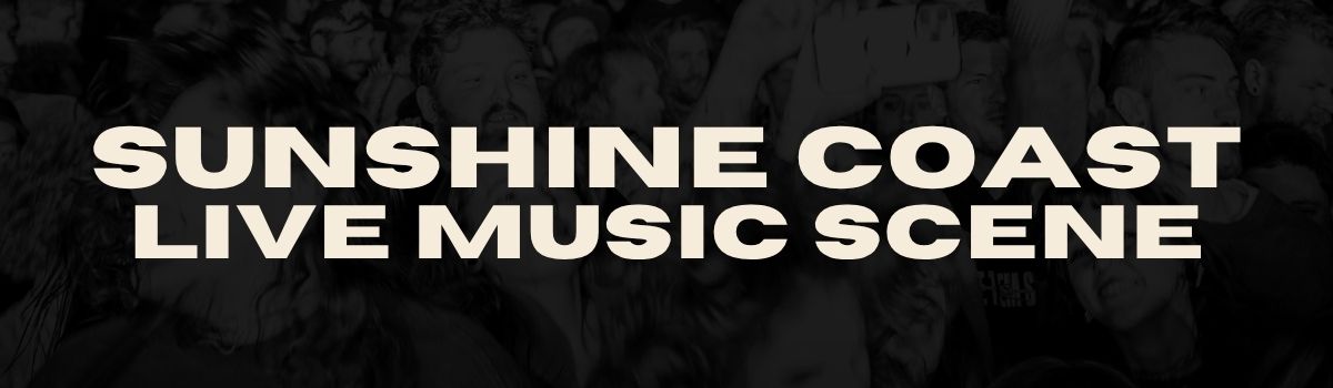 Sunshine Coast Live Music Scene banner