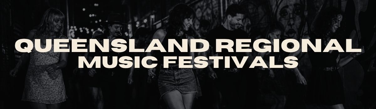Regional Queensland Music Festivals Guide