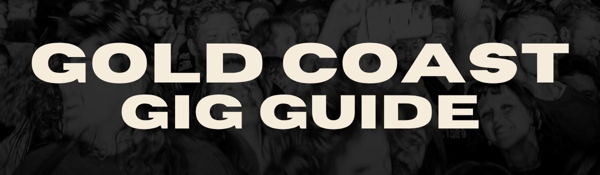 Gold Coast Gig Guide