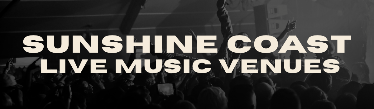 Sunshine Coast Live Music Venues