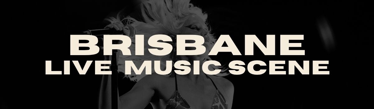 Brisbane Live Music Scene