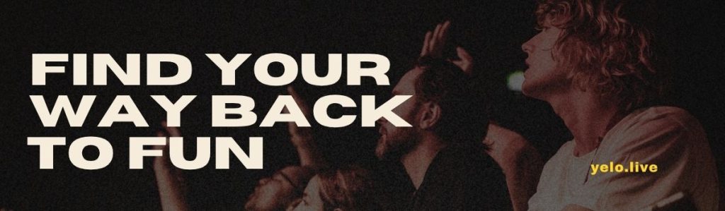 "Find your Way Back To Fun" in beige text over a photo of a crowd of people in an audience, and a small yellow text saying yelo.live