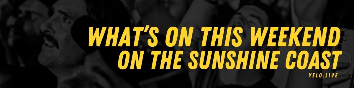 What's on this Weekend on the Sunshine Coast banner. black and white crowd image beige/yellow text.