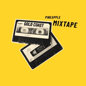 Pineapple Mixtape Gold Coast playlist artwork.