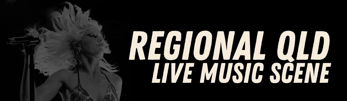 "Regional QLD Live Music Scene" baanner: black background with white text and a black and white image of a female rock singer flicking her hair.