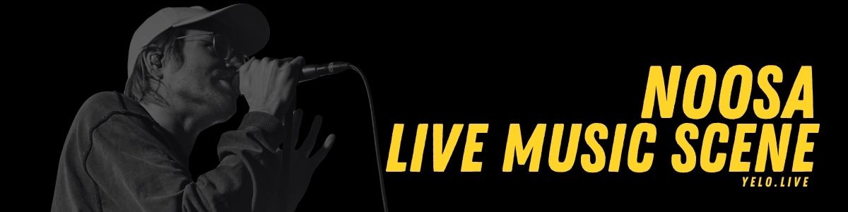 Noosa Live Music Scene banner: black background with yellow text.