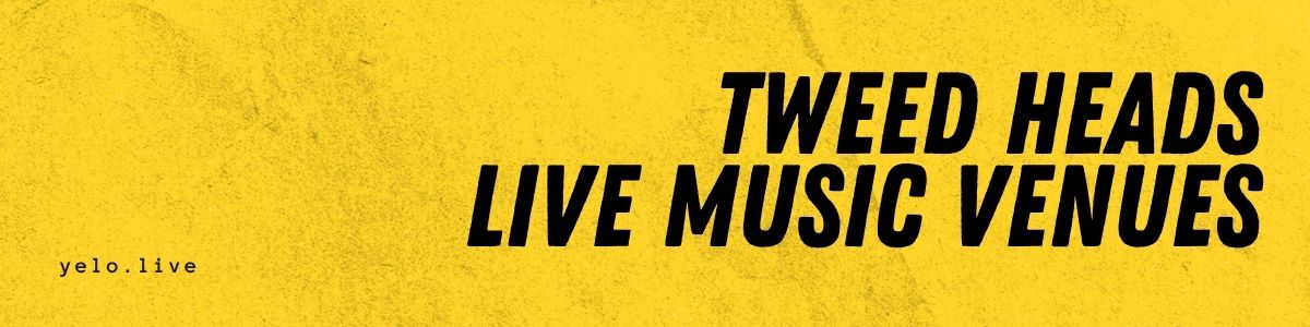 Tweed Heads Live Music Venues banner