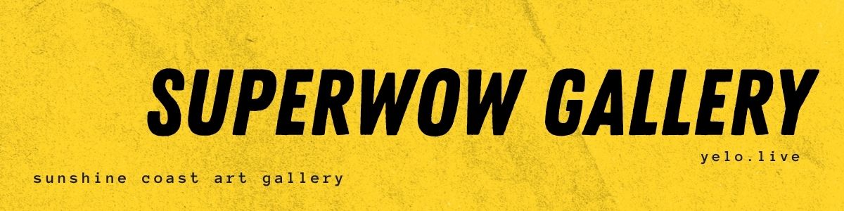 "Superwow Gallery": banner, yellow with black text.