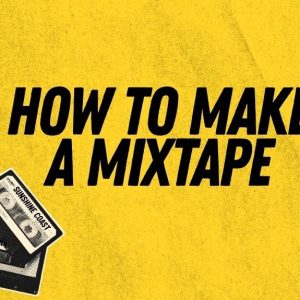 How to make a mixtape in 2026