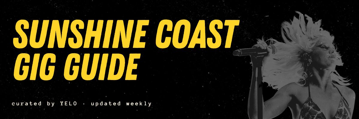 Sunshine Coast Gig Guide banner: Black and white photo of a female singer on a back background with yellow text.