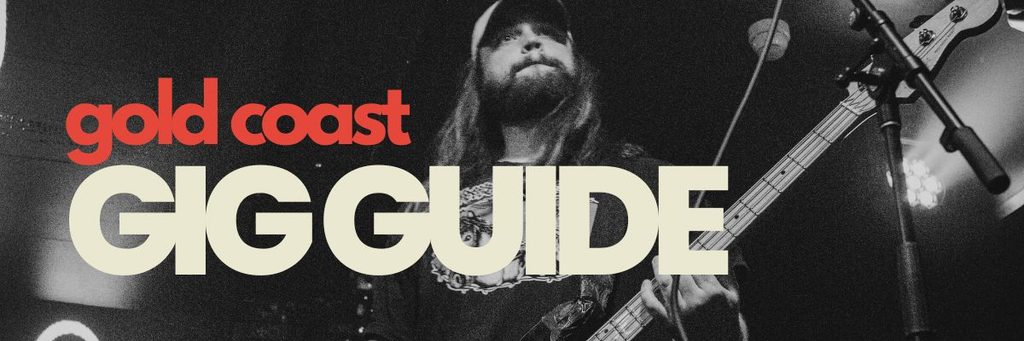 Gold Coast Gig Guide