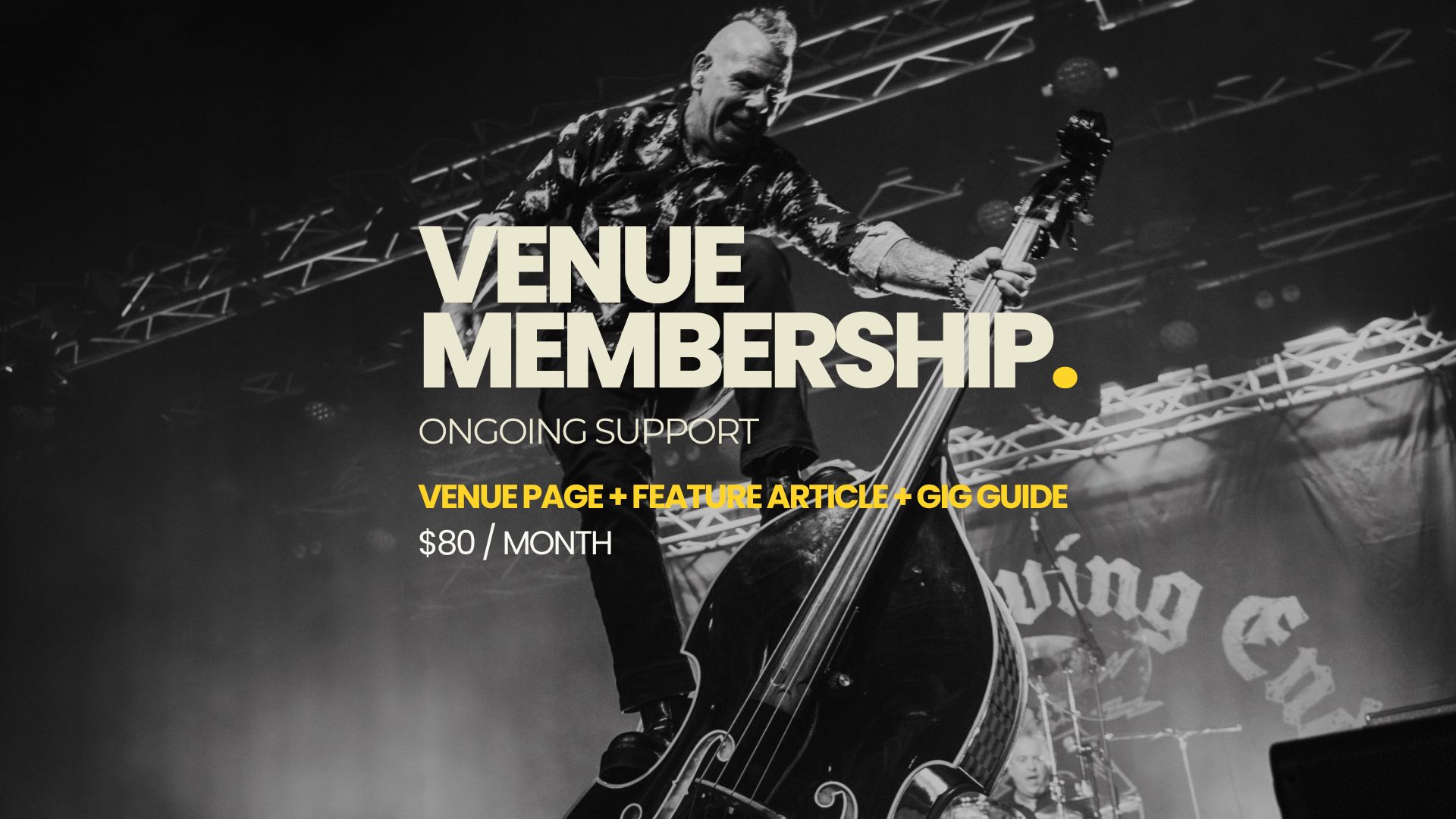 MUSIC DIRECTORY ARTISTS • BANDS • MUSICIANS GET LISTED ON YELO 12 MONTHS • $29YEAR (4) Venue Membership, venue page, feature article and gig guide support, $80 for one month.